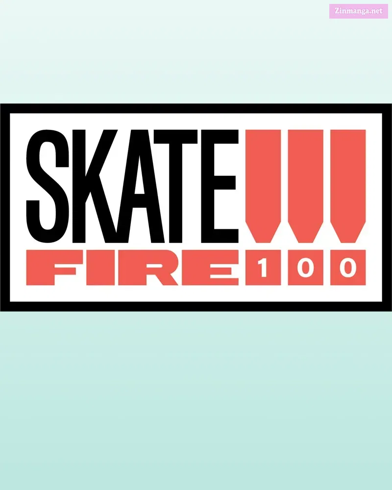 Skate!!! Fire 100 Chapter 53 page 98 - MangaKakalot